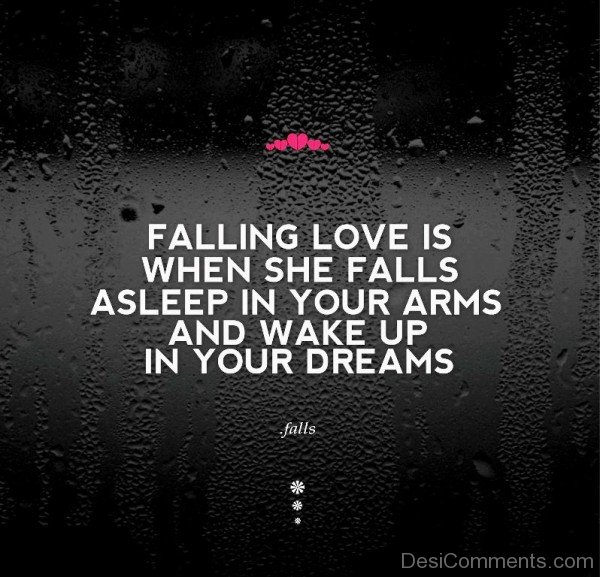 Falling In Love Is When She Falls A Sleep In Your Arms - DC417