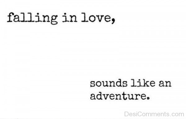 Falling In Love Sounds Like An Adventure-ikm217DESI10
