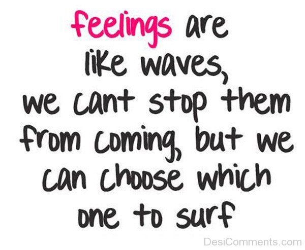 Feelings Are Like Waves -Desi33