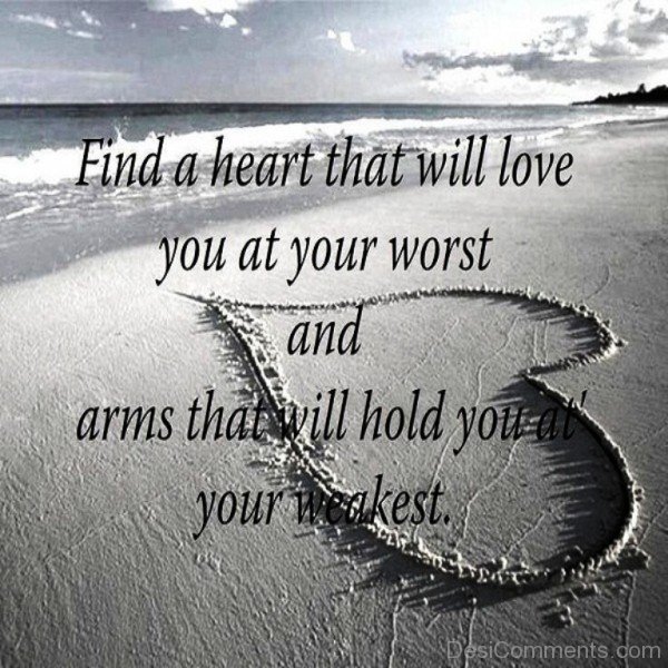 Find A Heart That Will Love You At Your Worst-dc401