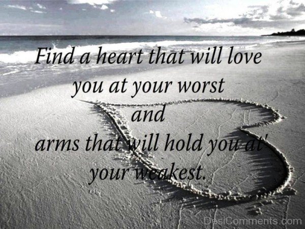 Find A Heart That Will Love You At Your Worst