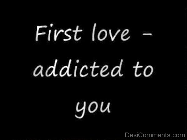 First Love Addicted To You- Dc 907