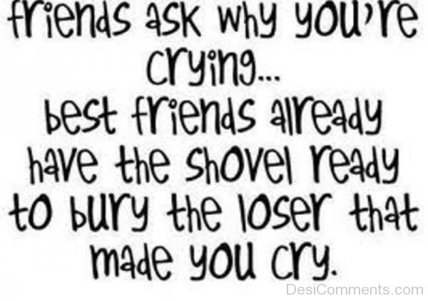 Friends ask why you're crying-DC041
