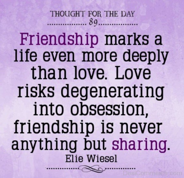 Friendship Marks A Life Even More Deeply Than Love