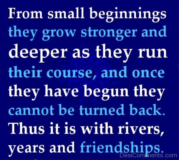 From Small Beginnings They Grow Stronger