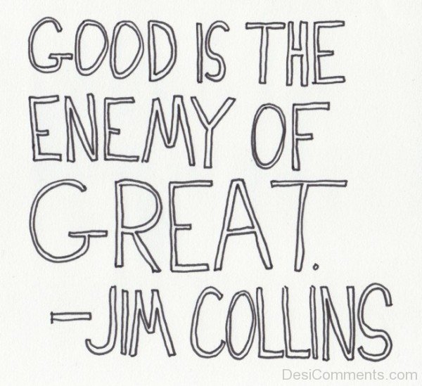 Good Is The Enemy Of Great-dc1215