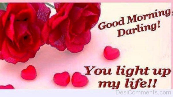 Good Morning Darling You Light Up My Life