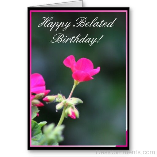 Happy Belated Birthday With Pink Flower