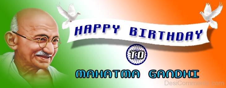 Happy Birthday To Mahatma Gandhi 