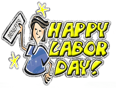 Happy Labor Day Dear