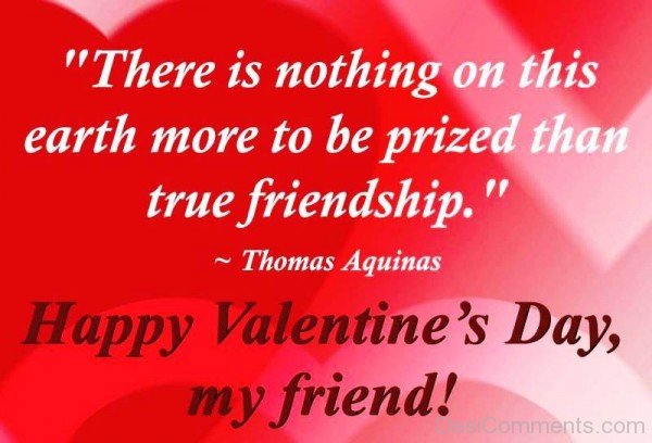 Happy Valentine’s Day My Friend