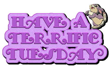 Have A Terrific Tuesday