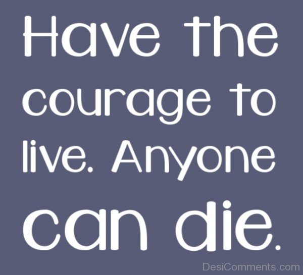 Have The CourAge To Live Anyone Can Die-DC062