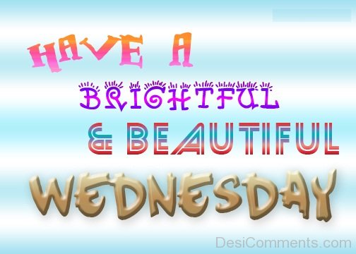 Have a Beautiful Wednesday