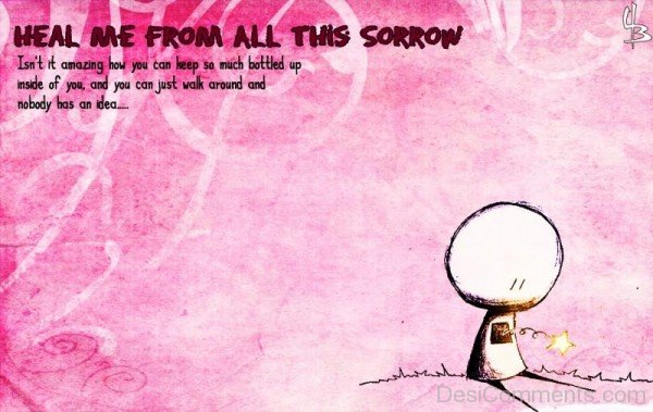 Heal me from all this sorrow-DC0p6030