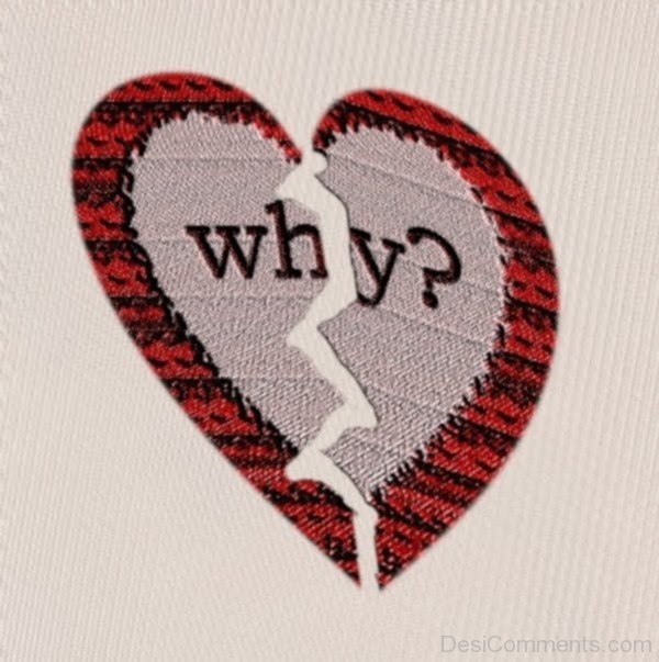 Heart Broken – Why