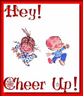 Hey ! Cheer Up !