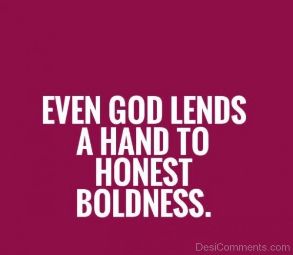 Honest Boldness