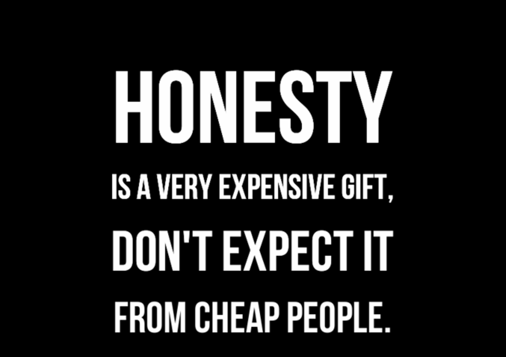 Honesty is a very expensive gift dont expect it from cheap people  Warren Buffett  Cheap people Friends quotes Expensive gifts