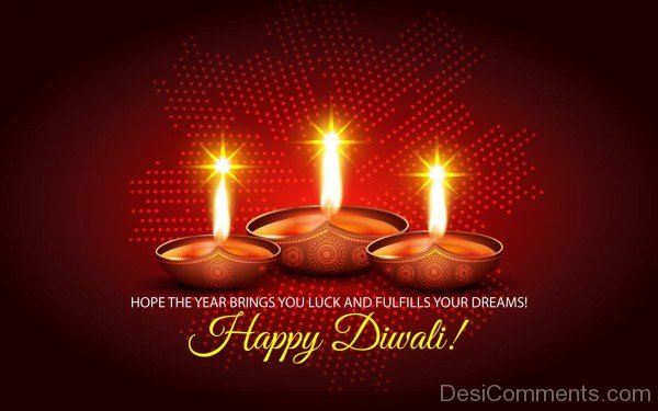 Hope The Year Brings You Luck And Fulfills Your Dreams! Happy Diwali!-DC936DC36