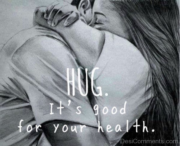 Hug It’s Good For Your Health
