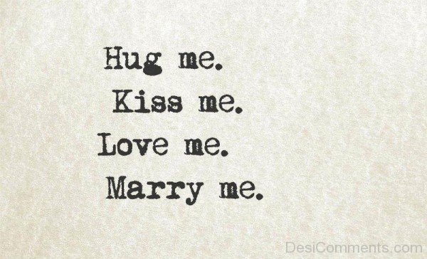 Hug,Kiss,Love And Marry Me