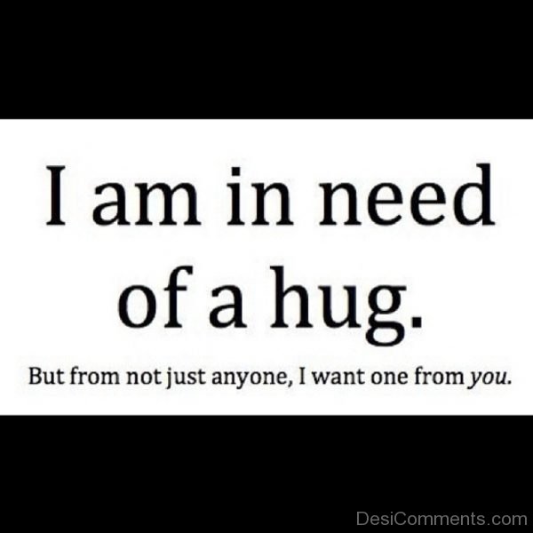 I Am In Need Of A Hug-DC058