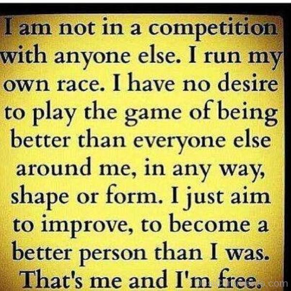 I Am Not In A Competition With Anyone Else