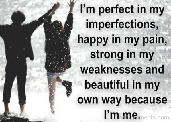 I Am Perfect In My Imperfections Quote