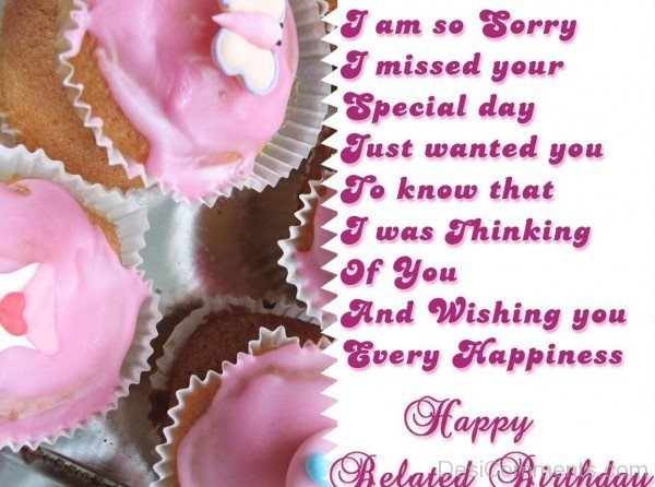 I Am So Sorry Happy Belated Birthday