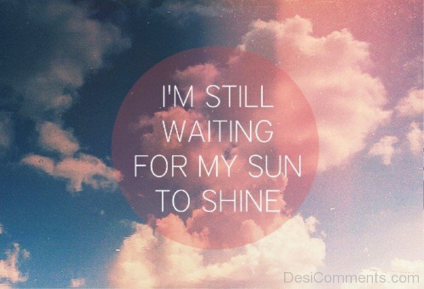 I Am Still Waiting For My Sun To Shine-DC90