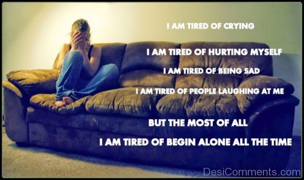 I Am Tired Of Crying-qac421DC75