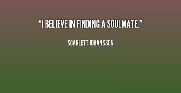 I Believe In Finding A Soulmate