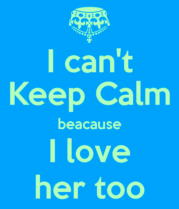 I Can't Keep Calm Beacuse I Love Her Too-nh606DC015