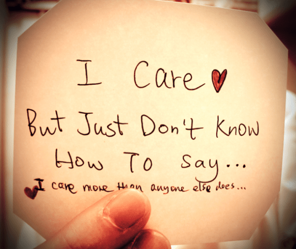 I Care But Just Don’t Know How To Say