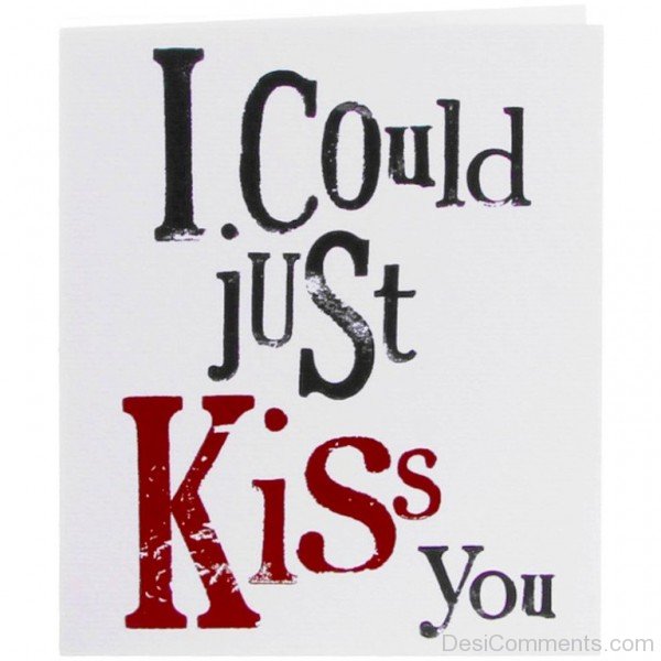 I Could Just Kiss You-yup406DESI14