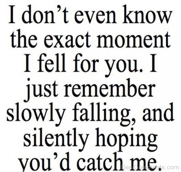 I Don't Even Know The Exact Moment I Fell For You-DC09DC26