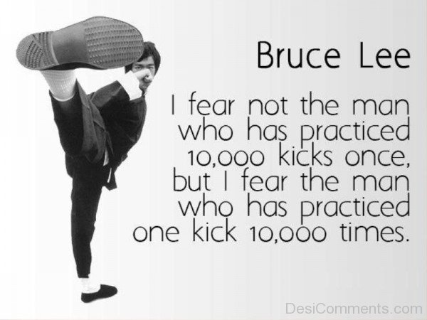 I Fear The Man Who Has Practiced One Kick 10000 Times DC090h31