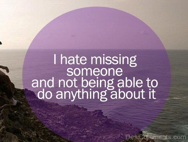 I Hate Missing Someone-DC7d2c72