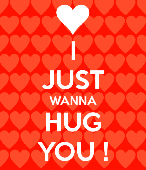 I Just Wanna Hug You