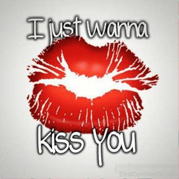 I Just Wanna Kiss You - DesiComments.com