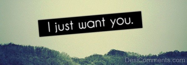 I Just Want You Image-tmy7014desi084