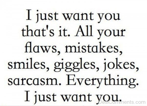 I Just Want You That’s It