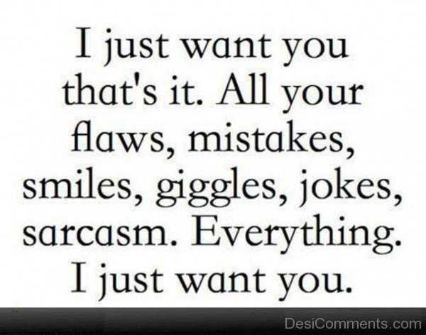 I Just Want You That’s It