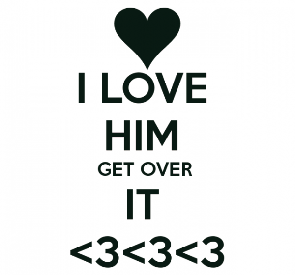 I Love Him Get Over It-qw114DC6610