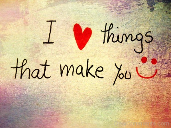 I Love Things That Make You Happy- DC0119