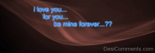 I Love You For You Be Mine Forever- DC 6064