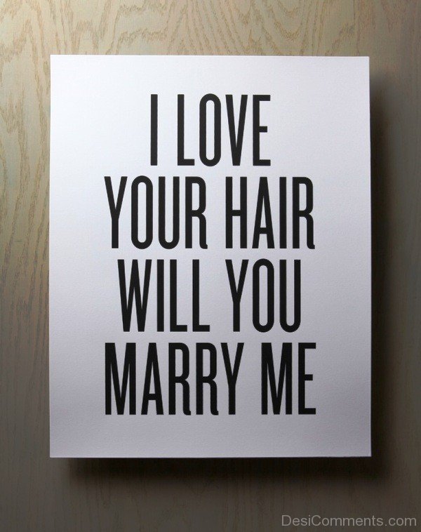 I Love Your Hair Will You Marry Me-vcx309IMGHANS.COM46