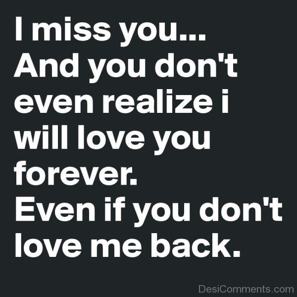 I Miss You And You Don't Even Realize- Dc 4034