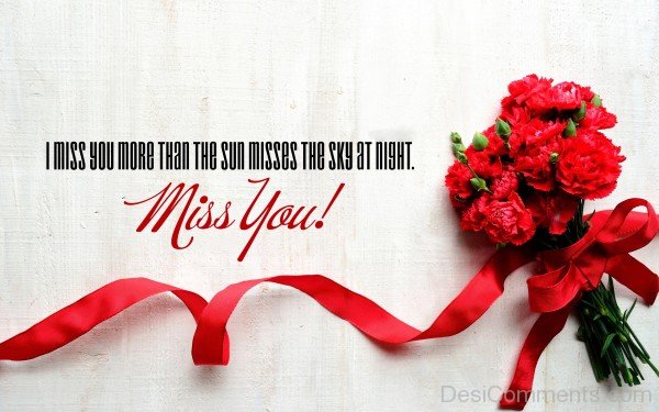 I Miss You More Than The Sun Misses The Sky At Night-DC7d2c94